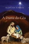 Aldivan Teixeira Torres - A Dama do Céu