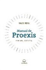 Waldo Vieira - Manual de Proexis - Programul Existential