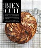 Zachary Golper, Peter Kaminsky, Thomas Schauer - Bien Cuit: The Art of Bread