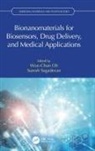 Won-Chun Sagadevan Oh, Won-Chun Oh, Suresh Sagadevan - Bionanomaterials for Biosensors, Drug Delivery, and Medical