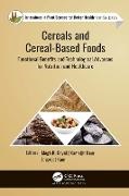Megh R. Goyal, Jaspreet Kaur, Kamaljit Kaur - Cereals and Cereal-Based Foods Functional Benefits and Technological Advances for Nutrition and Healthcare