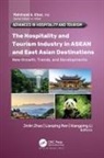 Xiangping Li, Lianping Ren, Jinlin Zhao - The Hospitality and Tourism Industry in ASEAN and East Asian Destinations