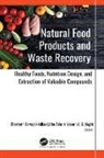 Elizabeth Carvajal-Millan, A. K. Haghi, Abu Zahrim Yaser - Natural Food Products and Waste Recovery