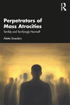 Alette Smeulers - Perpetrators of Mass Atrocities