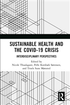 Nicole Korsbaek Sorensen Thualagant, Nicole Korsbk Srensen Thualagant, Pelle Korsbæk Sørensen, Troels Sune Mønsted, Nicole Thualagant - Sustainable Health and the Covid-19 Crisis