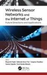 Tanupriya Choudhury, Sachi Nandan Mohanty, Bhagirathi Nayak, Subhendu Kumar Pani, Suneeta Satpathy - Wireless Sensor Networks and the Internet of Things