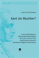 Christian Rößner - Kant als Mystiker?