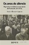 Manuel Ribas - Os anos do silencio : represión e resistencia na provincia de Pontevedra, 1936-1951