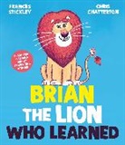 Frances Stickley, Chris Chatterton, Chatterton Chris - Brian the Lion who Learned