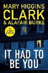Alafair Burke, Burke Alafair, Mary Higgins Clark - It Had To Be You