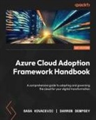 Darren Dempsey, Sasa Kovacevic - Azure Cloud Adoption Framework Handbook