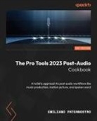 Emiliano Paternostro - The Pro Tools 2023 Post-Audio Cookbook