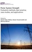 Hassan Haes Alhelou, Hassan Haes (Monash University Alhelou, Behrooz Bahrani, Behrooz (Senior Lecturer Bahrani, Nasser Hosseinzadeh, … - Power System Strength Evaluation Methods, Best Practice, Case Studies, and Applications