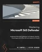 Ru Campbell, Viktor Hedberg - Mastering Microsoft 365 Defender