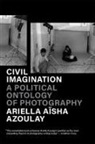 Ariella Aisha Azoulay, Ariella Aïsha Azoulay - Civil Imagination