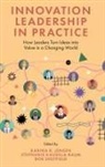Karina R. Jensen, Karina R. (NEOMA Business School Jensen, Stephanie Kaudela-Baum, Stephanie (Lucerne University of Applied Sciences and Arts Kaudela-Baum, Rob Sheffield, Rob (Bluegreen Learning Sheffield - Innovation Leadership in Practice