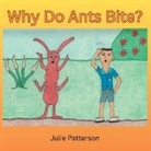Julie Patterson - Why do ants bite?