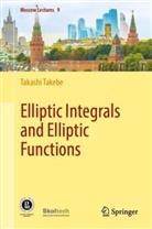 Takashi Takebe - Elliptic Integrals and Elliptic Functions