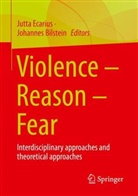 Bilstein, Johannes Bilstein, Jutta Ecarius - Violence - Reason - Fear