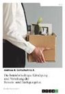 Andreas R Gottschalk LL B, Andreas R. Gottschalk LL. B. - Die betriebsbedingte Kündigung und Verteilung der Beweis- und Darlegungslast