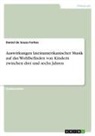 Daniel de Souza Forbes - Auswirkungen lateinamerikanischer Musik auf das Wohlbefinden von Kindern zwischen drei und sechs Jahren