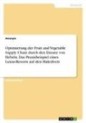 Anonymous - Optimierung der Fruit and Vegetable Supply Chain durch den Einsatz von Hebeln. Das Praxisbeispiel eines Luxus-Resorts auf den Malediven