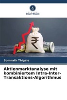 Somnath Thigale - Aktienmarktanalyse mit kombiniertem Intra-Inter-Transaktions-Algorithmus