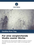 Caroline Pires Ting - Für eine vergleichende Studie zweier Werke