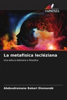 Abdoudramane Bakari Diomandé - La metafisica lecléziana