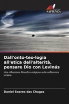 Daniel Soares das Chagas - Dall'onto-teo-logia all'etica dell'alterità, pensare Dio con Levinás