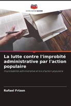Rafael Frizon - La lutte contre l'improbité administrative par l'action populaire