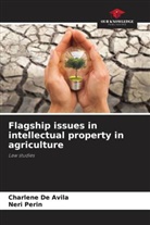 Charlene De Avila, Neri Perin - Flagship issues in intellectual property in agriculture
