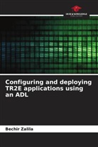 Bechir Zalila - Configuring and deploying TR2E applications using an ADL