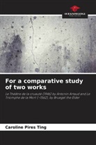 Caroline Pires Ting - For a comparative study of two works
