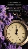 Thor Castlebury - La Puissance du Moment Présent