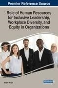 Caglar Dogru - Role of Human Resources for Inclusive Leadership, Workplace Diversity, and Equity in Organizations