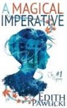 Edith Pawlicki - A Magical Imperative