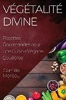 Camille Moreau - Végétalité Divine