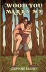 Daphne Elliot - Wood You Marry Me?
