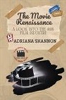 Adriana Shannon - The Movie Renaissance-A Look into the 80s Film Industry