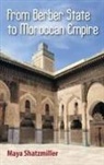 Maya Shatzmiller - From Berber State to Moroccan Empire