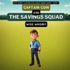 Wise Whismy - Captain Coin and the Savings Squad