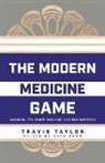 Travis Taylor, Greg Horn - The Modern Medicine Game