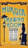 C. J. Archer - Murder in the Drawing Room