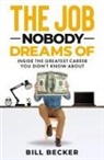 Bill Becker - The Job Nobody Dreams Of