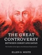 Ellen G. White - The Great Controversy Between Christ and Satan