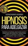 Hypnotherapy Academy - Hipnosis Para Adelgazar