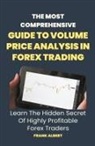 Frank Albert - The Most Comprehensive Guide To Volume Price Analysis In Forex Trading