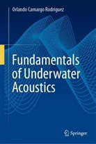 Orlando Camargo Rodríguez - Fundamentals of Underwater Acoustics