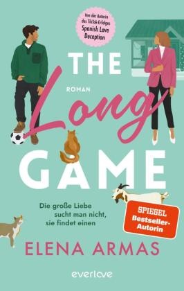 Elena Armas - The Long Game - Die große Liebe sucht man nicht, sie findet einen - Roman | Mit zwei exklusiven Bonuskapiteln | TikTok made me read it!